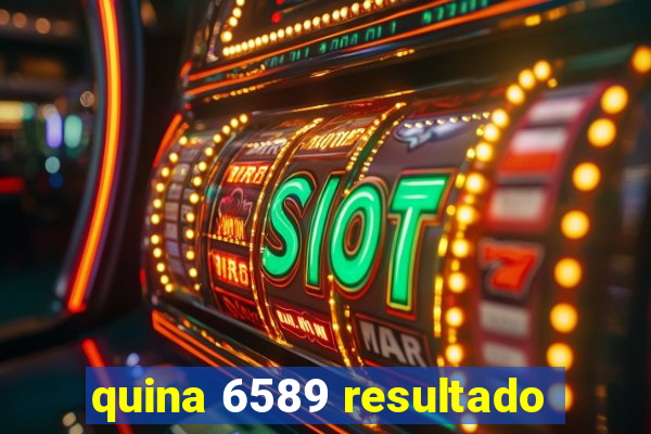 quina 6589 resultado